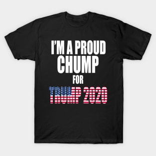 Im A Proud Chump For Trump 2020 T-Shirt